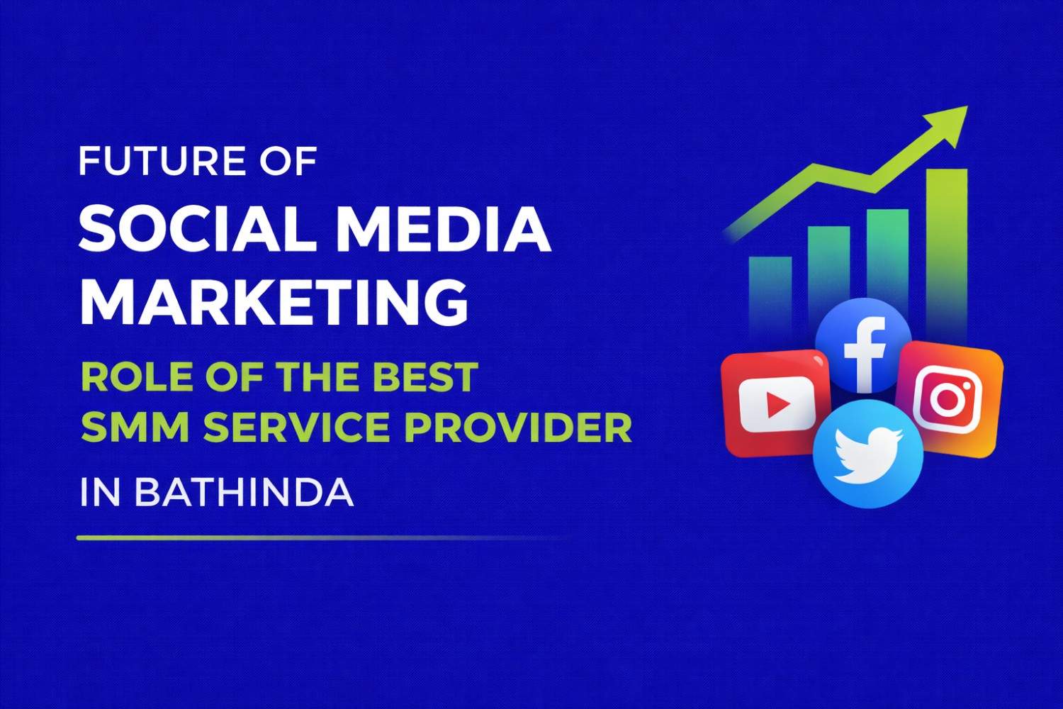 Future of Social Media Marketing and the Role of the Best Social Media Marketing Service Provider in Bathinda